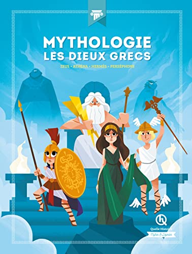 Mythologie Les dieux grecs: Zeus - Athéna - Hermès - Perséphone