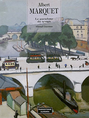 ALBERT MARQUET.: Le paradoxe du temps