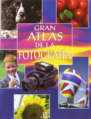 Gran Atlas de la Fotografía (Técnicas Fotográficas)