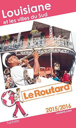 Guide du Routard Louisiane et les villes du Sud 2015/2016