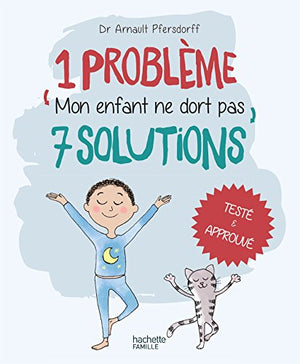 1 problème 7 solutions : Mon enfant ne dort pas