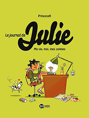 Le journal de Julie, Tome 01: Moi, ma vie, mes copines