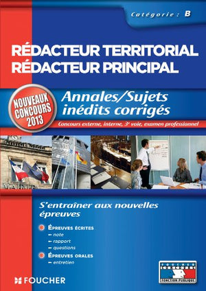 Annales / sujets inédits corrigés Rédacteur Territorial / Rédacteur Principal Cat B NV Concours 2013