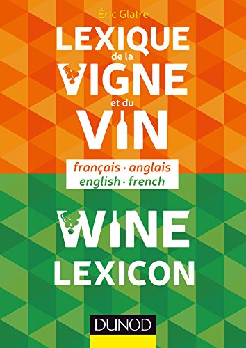 Lexique de la vigne et du vin: Français/Anglais - Anglais/Français
