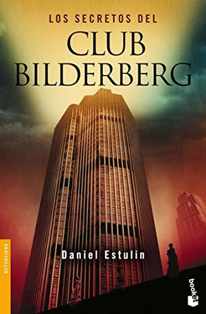 Los secretos del Club Bilderberg: 2 (Divulgación)