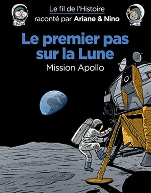 Le fil de l'histoire raconté par Ariane & Nino - Le premier pas sur la lune