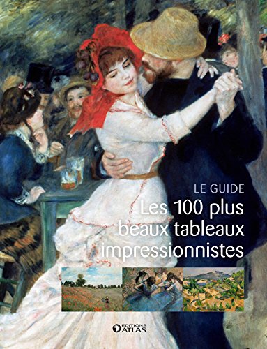 Les 100 plus beaux tableaux impressionnistes