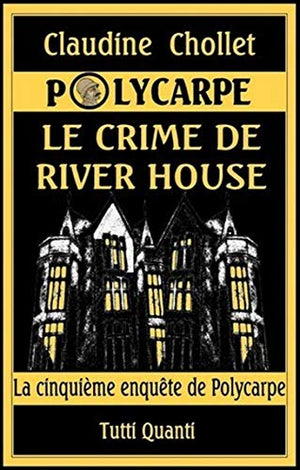 Polycarpe, le crime de River House