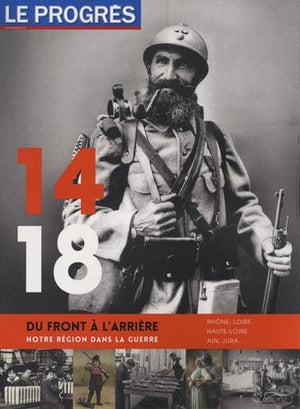 14-18: Du front à l'arrière, notre région dans la Grande Guerre