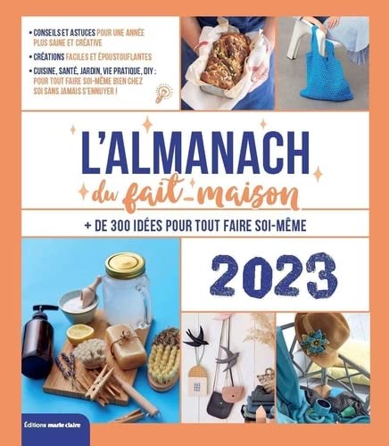 L'Almanach du fait-maison 2023: + 300 idées pour tout faire soi-même