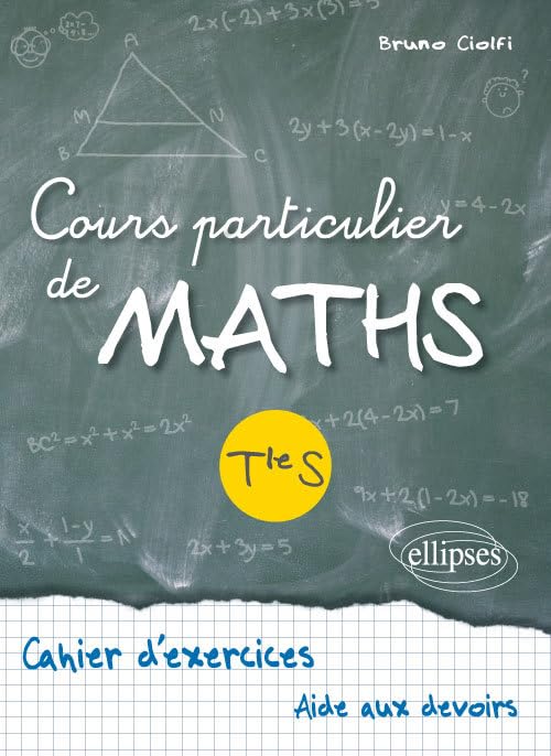 Cours Particuliers de Maths Terminale S Cahier d'Exercices Aide aux Devoirs