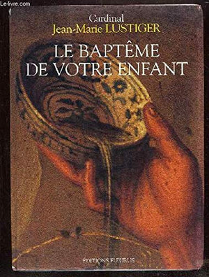 Le baptême de votre enfant