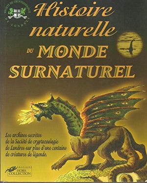 Une histoire naturelle d'un monde surnaturel