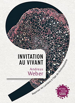 Invitation au vivant: Repenser les Lumières à l'âge de l'Anthropocène