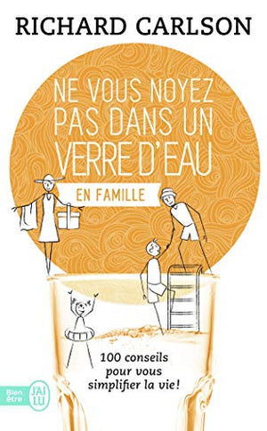 Ne vous noyez pas dans un verre d'eau... en famille !