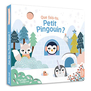 MA PREMIÈRE HISTOIRE - QUE FAIS-TU, PETIT PINGOUIN ?