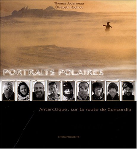 Portraits polaires : Antarctique, sur la route de Concordia (1CD audio)