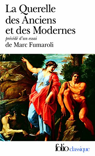 La Querelle Des Anciens Et Des Modernes Xviieme-Xviiieme Siecles Precede De Les Abeilles Et Les Araignees