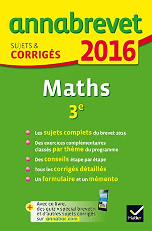 Mathématiques 3e: Sujets & corrigés