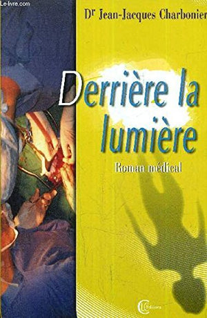 Derrière la lumière