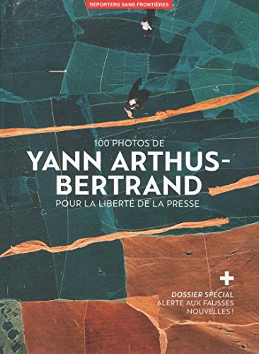 100 photos de Yann Arthus-Bertrand pour la liberté de la presse