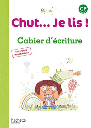 Chut... Je lis ! Méthode de lecture CP - Cahier d'écriture