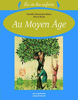 La Vie des enfants au moyen âge