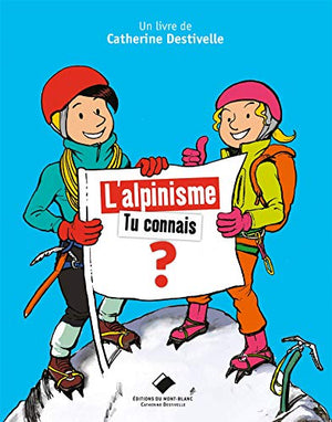 L'alpinisme, tu connais ?