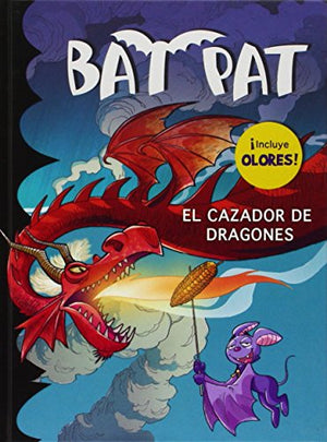 El cazador de dragones (Bat Pat. Olores 9): (Inculye olores)