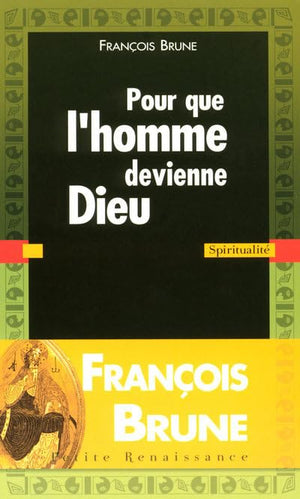 Pour que l'homme devienne Dieu