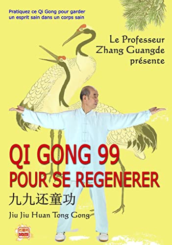 Qi Gong 99 pour Se Régénérer (DVD Inclus)