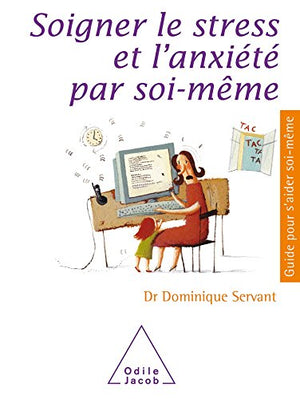 Soigner le stress et l'anxiété par soi-même