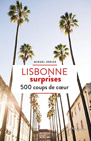 Lisbonne surprises 500 coups de coeur