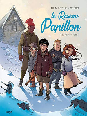 Le Réseau papillon - Tome 3 Rester libre