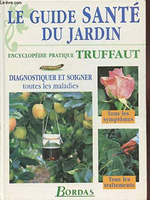 Le guide santé du jardin