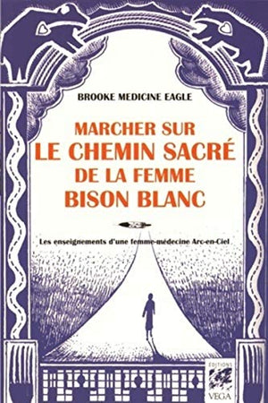 Marcher sur le chemin sacré de la femme bison blanc