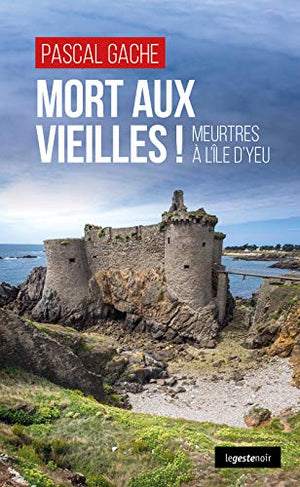 MORT AUX VIEILLES MEURTRES A L'ILE D'YEU (POCHE) COLL. GESTE NOIR