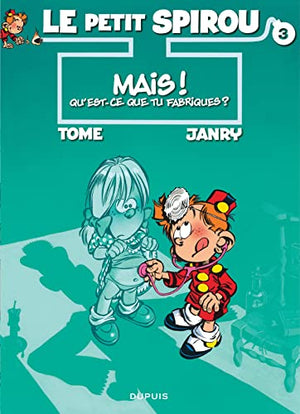 Le Petit Spirou, tome 3 : Mais qu'est-ce que tu fabriques ?