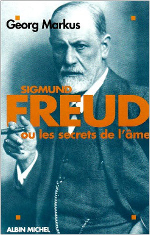 Sigmund Freud ou Les Secrets de l'âme