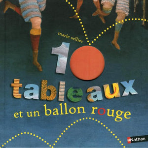 10 tableaux et 1 ballon rouge