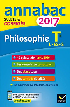 Philosophie Tle séries L, ES, S: Sujets et corrigés