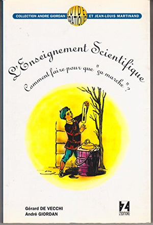 L'enseignement scientifique. Comment faire pour que ça marche