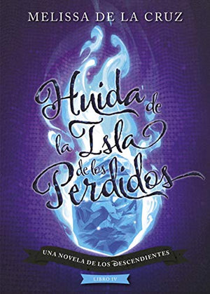 Los Descendientes. Huida de la Isla de los Perdidos: Libro IV