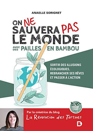 On ne sauvera pas le monde avec des pailles en bambou