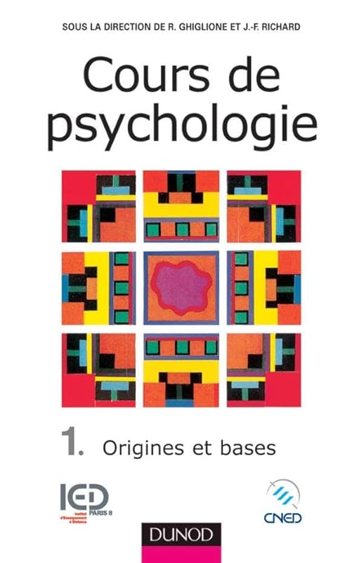 COURS DE PSYCHOLOGIE. Tome 1, origines et bases, 3ème édition 1998