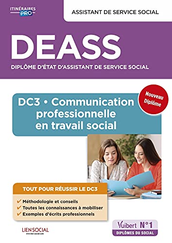 DEASS - DC3 Communication professionnelle en travail social: Diplôme d'État Assistant de service social - Nouveau diplôme