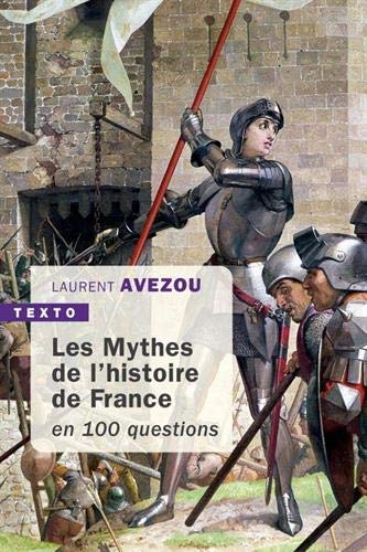 Mythes de l'histoire de France: En 100 questions