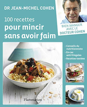 100 recettes pour mincir sans avoir faim