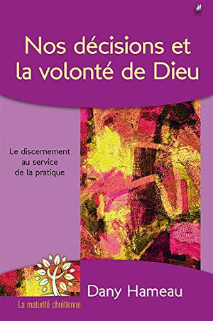 Nos décisions et la volonté de Dieu