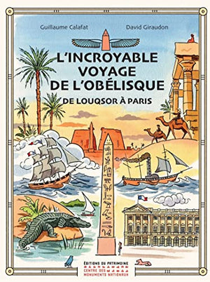 L'incroyable voyage de l'obélisque de Louqsor à Paris